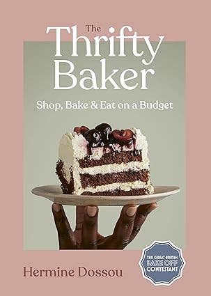Thrifty Baker: Shop, Bake & Eat on a Budget