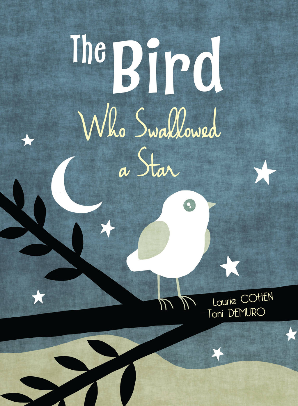 The Bird Who Swallowed a Star,  Laurie Cohen