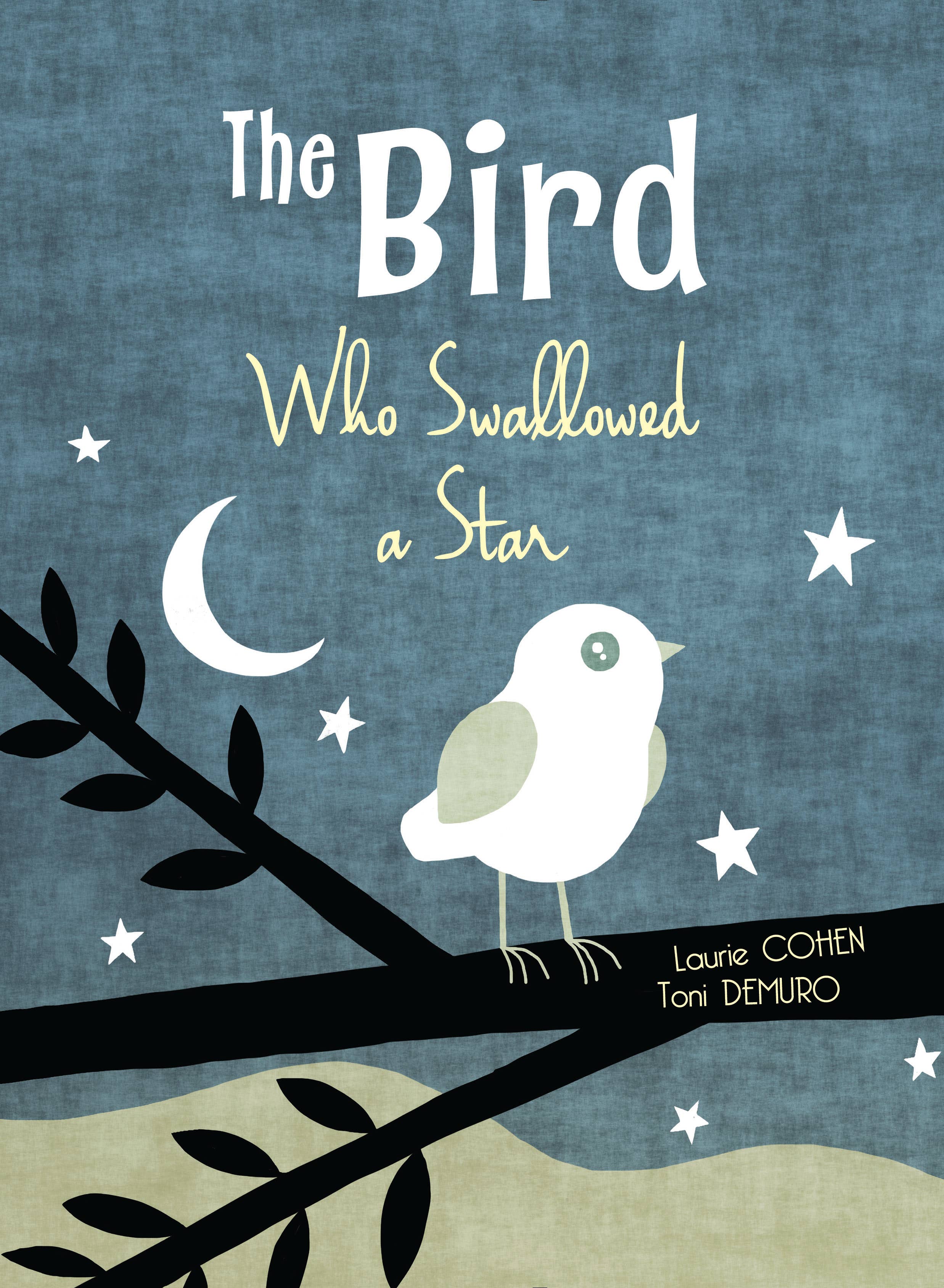 The Bird Who Swallowed a Star,  Laurie Cohen