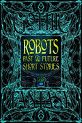 Robots Past & Future Short Stories (Gothic Fantasy)