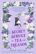 Secret Service of Tea and Treason (Dangerous Damsels), India Holton