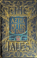 Aztec Myths & Tales (Gothic Fantasy)