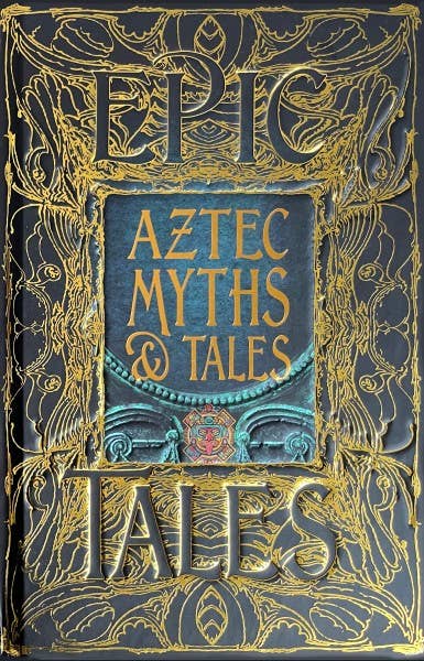 Aztec Myths & Tales (Gothic Fantasy)