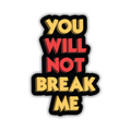 You Will Not Break Me Sticker | Dungeon Crawler Carl