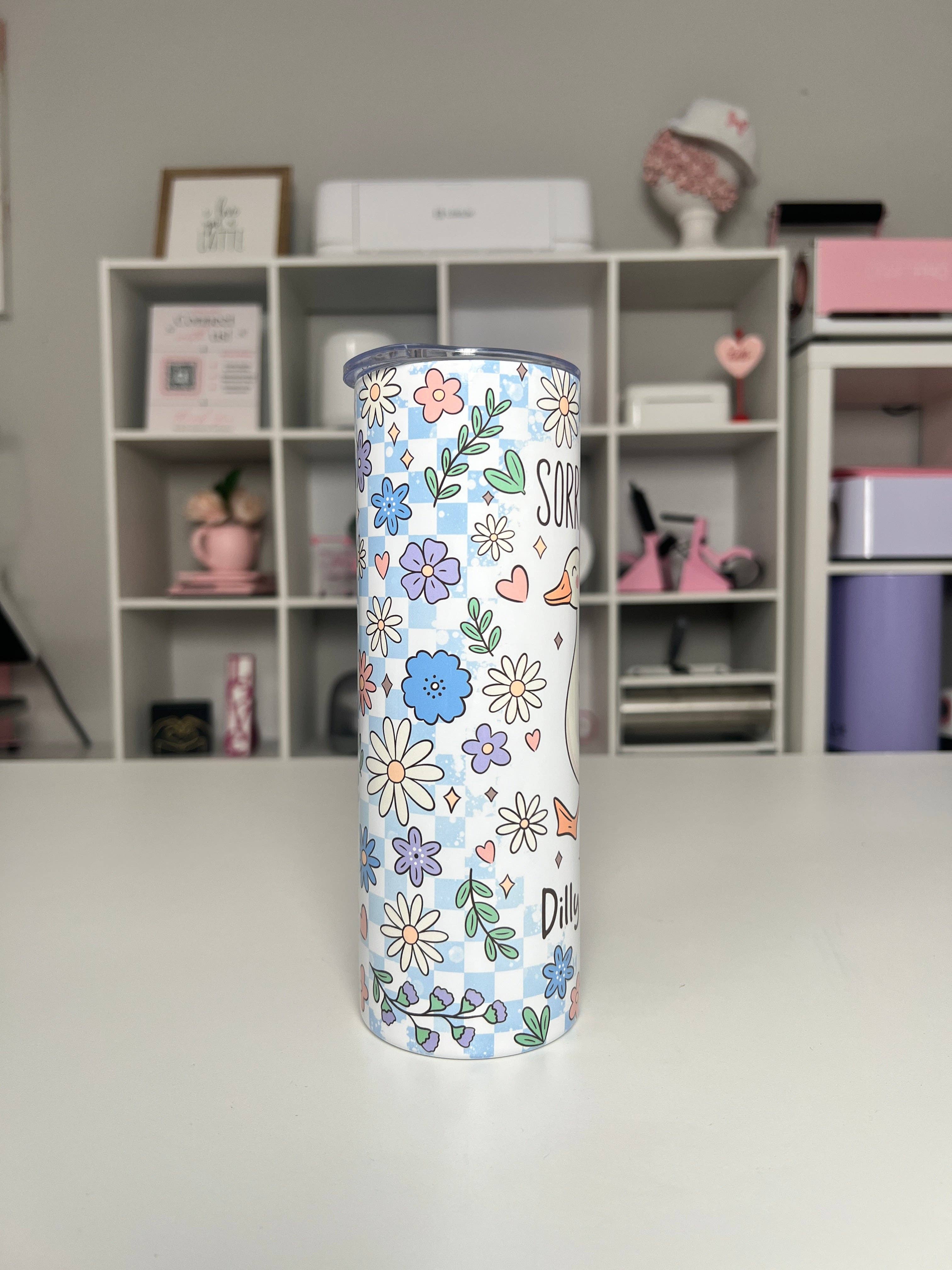 Dilly Dallying 20oz tumbler, Sorry I’m Late quencher, Funny 20oz custom tumbler
