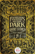 Footsteps In The Dark Short Stories (Gothic Fantasy)