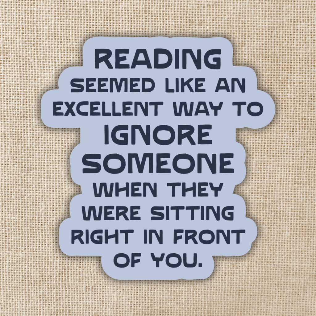 Reading to Ignore Someone Sticker | Bookshops & Bonedust