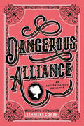 Dangerous Alliance: An Austentacious Romance: A Regency Mystery Romance of Jane Austen Wit, Treacherous Courtship, and High Society Scandals cover image