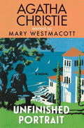 Unfinished Portrait: A Moving Historical Novel of a Woman at Her Most Vulnerable by Agatha Christie, Written Under the Pseudonym Mary Westmacott―Perfect for Summer Reading cover image