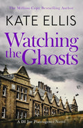 Watching the Ghosts: Book 4 in the Joe Plantagenet series cover image