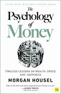 The Psychology of Money: Timeless lessons on wealth, greed, and happiness cover image
