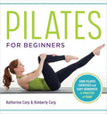 Pilates for Beginners: Core Pilates Exercises and Easy Sequences to Practice at Home cover image