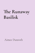 The Runaway Basilisk cover image
