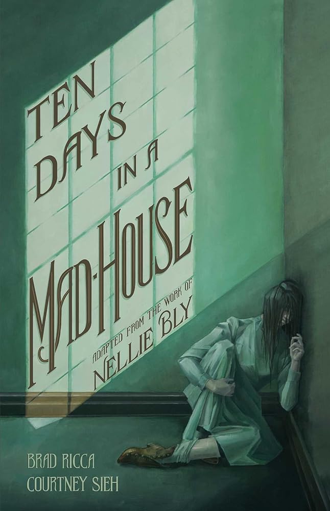 Ten Days in a Mad-House: A Graphic Adaptation cover image