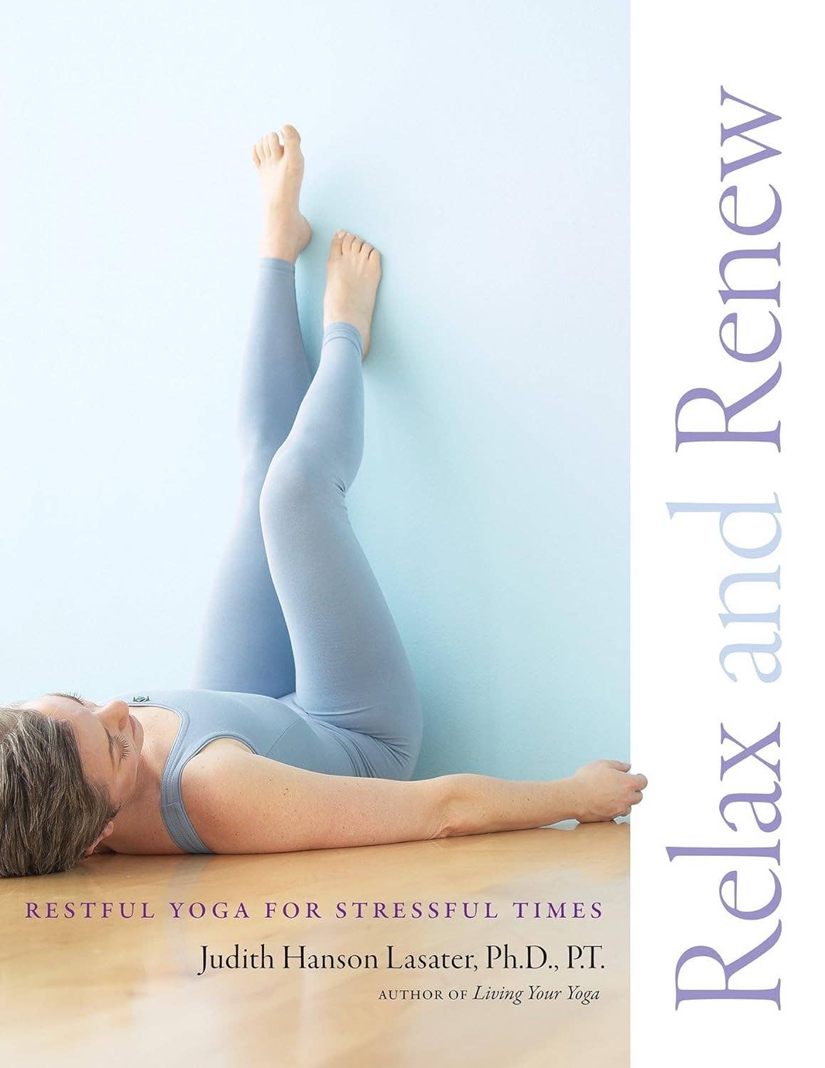 Relax And Renew: Restful Yoga for Stressful Times