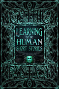 Learning To Be Human Short Stories (Gothic Fantasy)