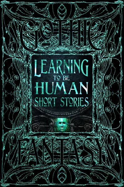 Learning To Be Human Short Stories (Gothic Fantasy)