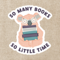 So Many Books Sticker, 3-inch