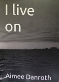 I Live On, Aimee Danroth