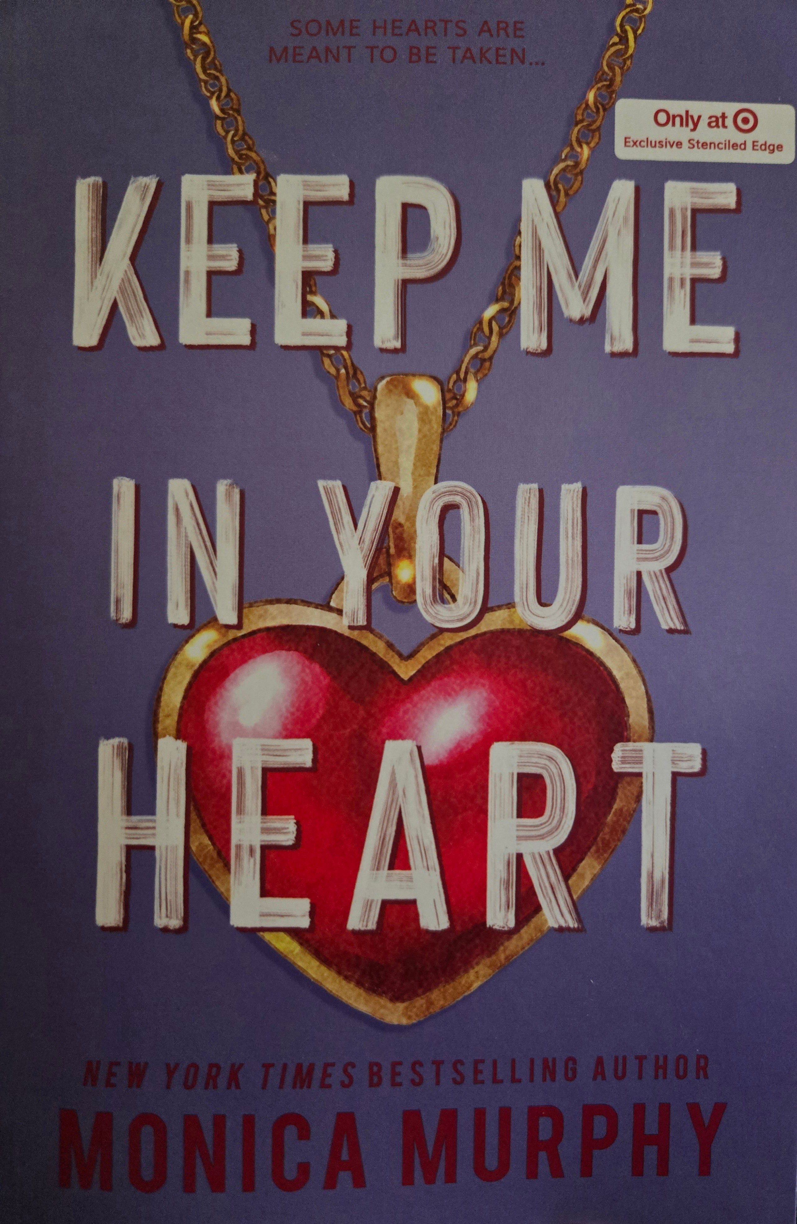 Keep me in your Heart, Monica Murphy