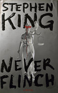 Never Flinch, Stephen King